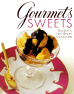 Gourmet's Sweets:: Desserts for Every Occasion - Gourmet Magazine