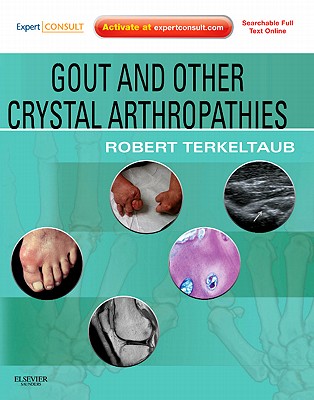 Gout and Other Crystal Arthropathies - Terkeltaub, Robert