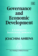 Governance and Economic Development: A Comparative Institutional Approach