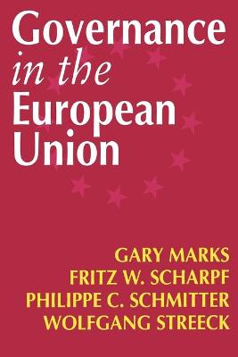 Governance in the European Union - Marks, Gary, and Scharpf, Fritz W, and Schmitter, Philippe C