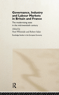 Governance, Industry and Labour Markets in Britain and France: The Modernizing State