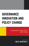 Governance Innovation and Policy Change: Recalibrations of Chinese Politics under Xi Jinping