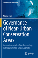 Governance of Near-Urban Conservation Areas: Lessons from the Conflicts Surrounding Gatineau Park Near Ottawa, Canada