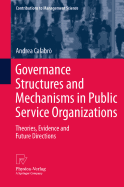 Governance Structures and Mechanisms in Public Service Organizations: Theories, Evidence and Future Directions