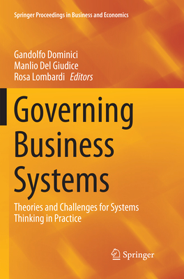 Governing Business Systems: Theories and Challenges for Systems Thinking in Practice - Dominici, Gandolfo (Editor), and Del Giudice, Manlio (Editor), and Lombardi, Rosa (Editor)