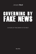 Governing by Fake News: 30 Years of Fake News in the West