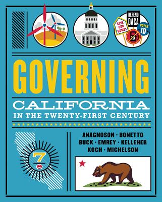 Governing California in the Twenty-First Century - Anagnoson, J Theodore, and Bonetto, Gerald, and Buck, J Vincent