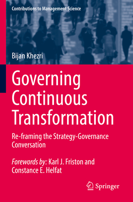 Governing Continuous Transformation: Re-framing the Strategy-Governance Conversation - Khezri, Bijan