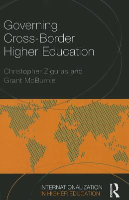 Governing Cross-Border Higher Education - Ziguras, Christopher, and McBurnie, Grant