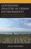 Governing Disaster in Urban Environments: Climate Change Preparation and Adaption after Hurricane Sandy