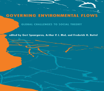 Governing Environmental Flows: Global Challenges to Social Theory