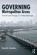 Governing Metropolitan Areas: Growth and Change in a Networked Age