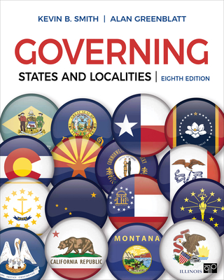 Governing States and Localities - Smith, Kevin B, and Greenblatt, Alan H