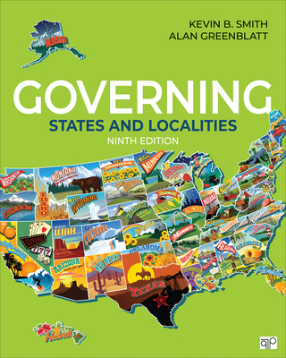 Governing States and Localities - Smith, Kevin B, and Greenblatt, Alan H