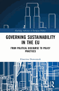 Governing Sustainability in the EU: From Political Discourse to Policy Practices