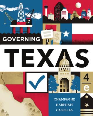 Governing Texas - Champagne, Anthony, and Harpham, Edward J, and Casellas, Jason Paul