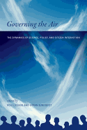 Governing the Air: The Dynamics of Science, Policy, and Citizen Interaction