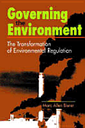 Governing the Environment: The Transformation of Environmental Protection - Eisner, Marc Allen, Professor