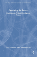 Governing the Future: Digitalization, Artificial Intelligence, Dataism