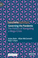 Governing the Pandemic: The Politics of Navigating a Mega-Crisis