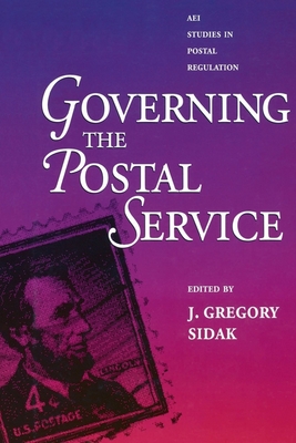 Governing the Postal Service - Sidak, Gregory