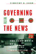 Governing with the News: The News Media as a Political Institution