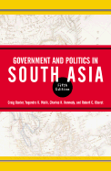 Government and Politics in South Asia: Fifth Edition - Malik, Yogendra K, and Kennedy, Charles H