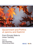 Government and Politics of Jammu and Kashmir: From Princely State to Union Territory