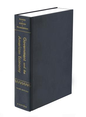 Government and the American Economy - Fainsod, Merle, and Gordon, Lincoln, and Palamountain, Joseph Cornwall, Jr.