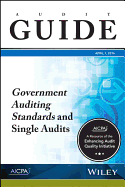 Government Auditing Standards and Single Audits: Audit Guide