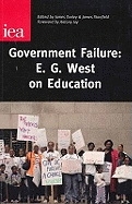 Government Failure: E. G. West on Education - Tooley, James (Editor), and Stanfield, James (Editor)