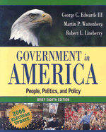 Government in America: People, Politics, and Policy - Edwards, George C, III, and Wattenberg, Martin P, and Lineberry, Robert L