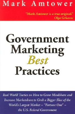 Government Marketing - Best Practices - Amtower, Mark