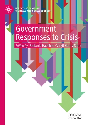 Government Responses to Crisis - Haeffele, Stefanie (Editor), and Storr, Virgil Henry (Editor)