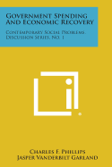 Government Spending and Economic Recovery: Contemporary Social Problems, Discussion Series, No. 1