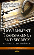 Government Transparency & Secrecy: Measures, Access & Policies