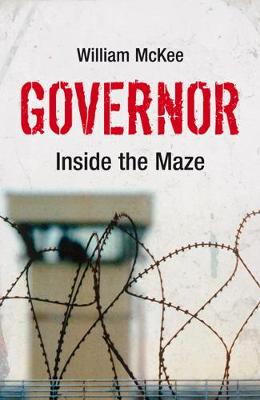 Governor: Inside the Maze - McKee, William