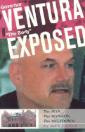 Governor Ventura "The Body" Exposed: The Man, the Mansion, the Meltdown
