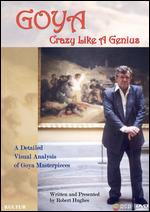 Goya: Crazy Like a Genius - Ian MacMillan