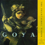 Goya the Phantasmal Vision