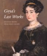 Goya's Last Works - Brown, Jonathan
