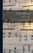 Goyescas: An Opera In Three Tableaux