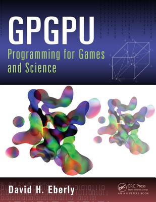 Gpgpu Programming for Games and Science - Eberly, David H