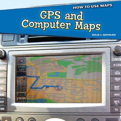 GPS and Computer Maps - Quinlan, Julia J