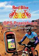 GPS Praxisbuch Garmin eTrex 10, 20, 30: Praxis- und modellbezogen f?r einen schnellen Einstieg