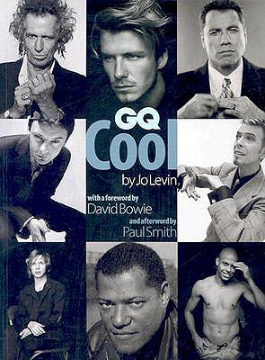 GQ Cool - Levin, Jo, and Bowie, David (Foreword by), and Smith, Paul (Afterword by)