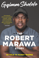 Gqimm Shelele: The Robert Marawa Story