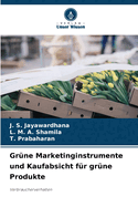 Gr?ne Marketinginstrumente und Kaufabsicht f?r gr?ne Produkte