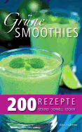 Gr?ne Smoothies - 200 Rezepte: gesund - lecker - schnell