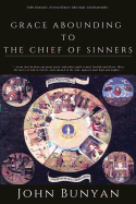 Grace Abounding to the Chief of Sinners: [Illustrated Edition]
